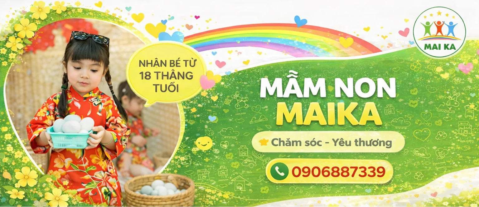 TRƯỜNG MẦM NON MAIKA